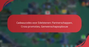 Cadeaucodes voor Edelstenen: Partnerschappen, Cross-promoties, Gemeenschapsopbouw