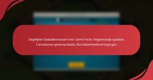 Dagelijkse Oplaadbonussen voor Gems Packs: Regelmatige updates, Consistente spelersprikkels, Betrokkenheidsverhogingen