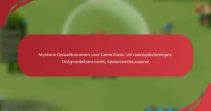 Mysterie Oplaadbonussen voor Gems Packs: Verrassingsbeloningen, Ontgrendelbare items, Spelersenthousiasme