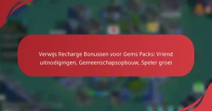 Verwijs Recharge Bonussen voor Gems Packs: Vriend uitnodigingen, Gemeenschapsopbouw, Speler groei