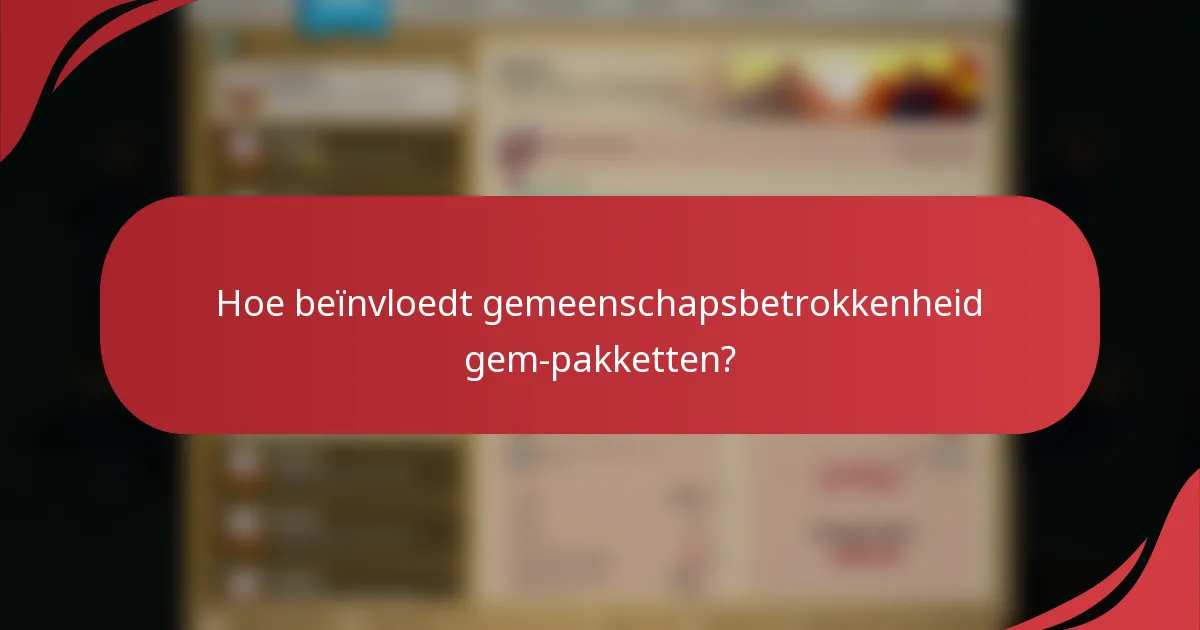 Hoe beïnvloedt gemeenschapsbetrokkenheid gem-pakketten?