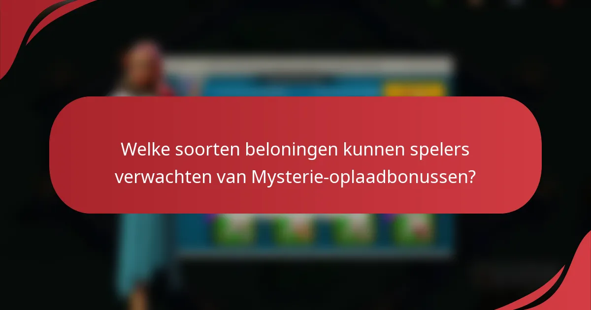 Welke soorten beloningen kunnen spelers verwachten van Mysterie-oplaadbonussen?